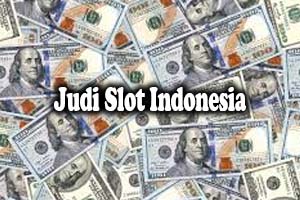 Judi Slot Indonesia adalah game terbaik